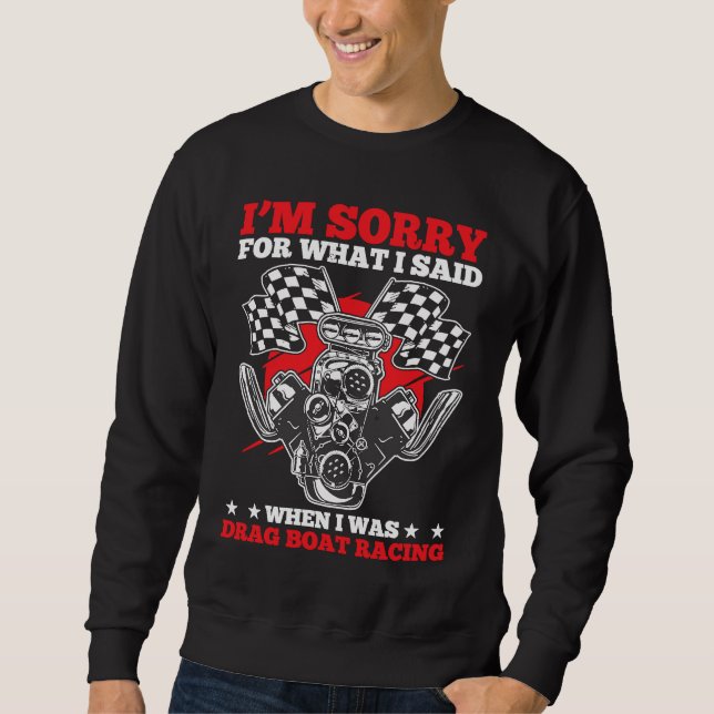 Drag Boat Racing For Drag Boat Racer Drag Boat Dri Sweatshirt (Vorderseite)