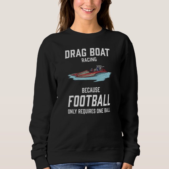 Drag Boat Racing I Drag Boat Driver Speedboat driv Sweatshirt (Vorderseite)