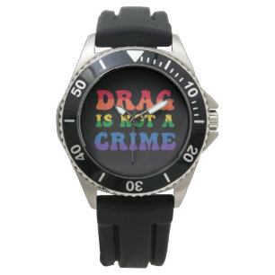 Drag ist keine Kriminaluhr Armbanduhr