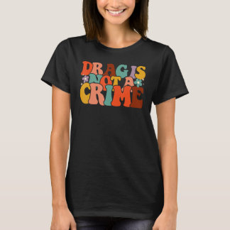 Drag ist keine kriminelle Unterstützung in Tenesss T-Shirt
