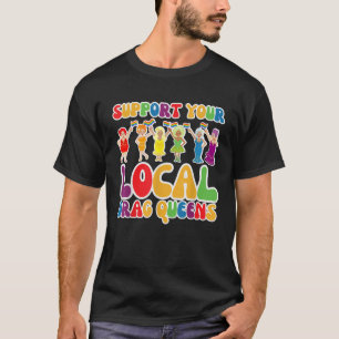 Drag Queen unterstützt Ihren lokalen Drag Queens L T-Shirt