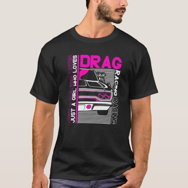 Drag Racer Auto nur ein Mädchen, die Lieben ziehen T-Shirt (Vorderseite)