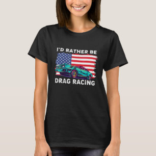 Drag Racer Patriotic American Flag Drag Racing T-Shirt