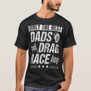 Drag Racing Car Race Bester Vater Vatertag T-Shirt