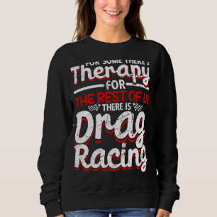 Drag Racing Drag Rennwagen Auto Rennen 1 Sweatshirt