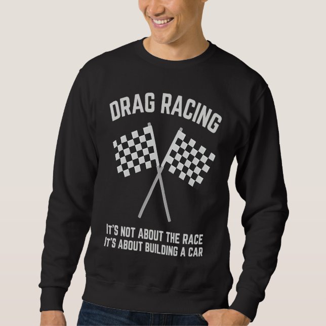 Drag Racing Drifting And Drag Racer  2 Sweatshirt (Vorderseite)