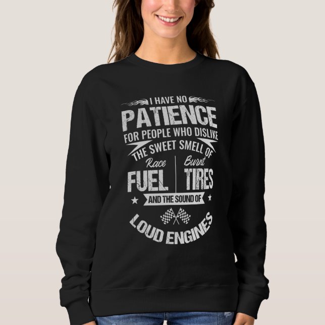 Drag Racing No Patience Race Burnt Tires Gag Pun Sweatshirt (Vorderseite)