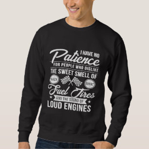 Drag Racing No Patience Race Fuel Burnt Reifen Sweatshirt
