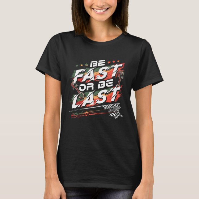 Drag Racing Quote Dirt Track for Racecar Driver T-Shirt (Vorderseite)