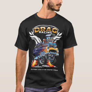 Drag Racing Race Drivers & Bracket Racing Fans T-Shirt