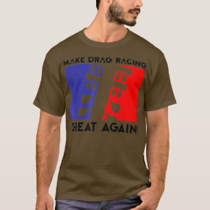 Drag Racing wieder sehr lustig T-Shirt