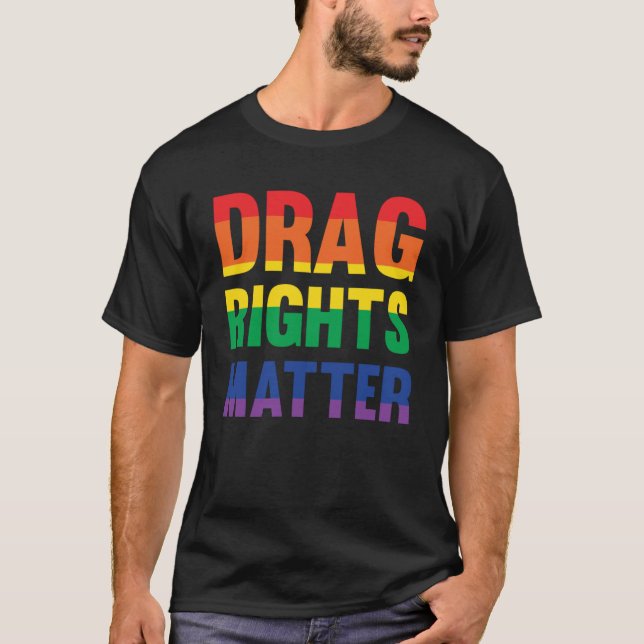 Drag Rights Matt Pro Drag Queen LGTBQ Protest T-Shirt (Vorderseite)