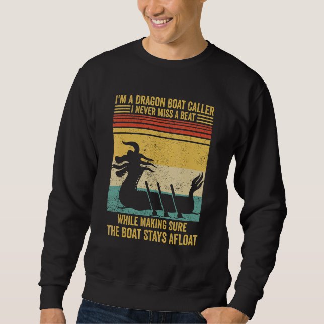 Dragon Boat Caller I Never Miss A Beat Race Paddle Sweatshirt (Vorderseite)