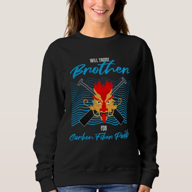 Dragon Boat Coach Quote for Dragonboat and Dragon  Sweatshirt (Vorderseite)