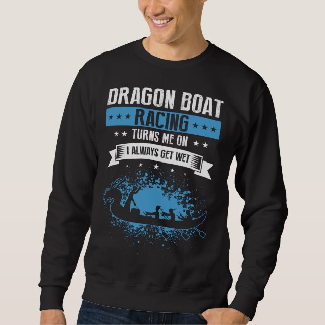 Dragon Boat Coach Quote for Dragonboat and Dragon  Sweatshirt (Vorderseite)
