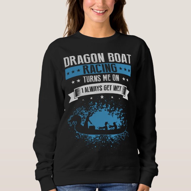 Dragon Boat Coach Quote for Dragonboat and Dragon  Sweatshirt (Vorderseite)
