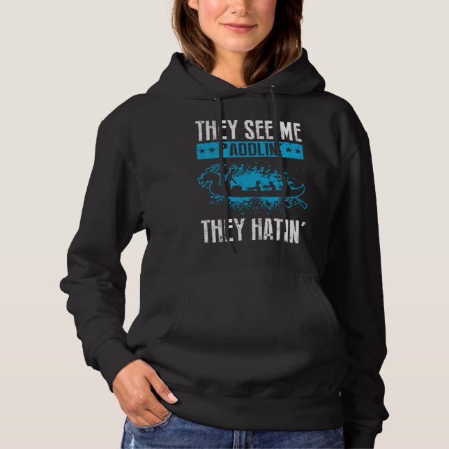 Dragon Boat Paddlers Quote for Dragon Boat Racing  Hoodie (Vorderseite)