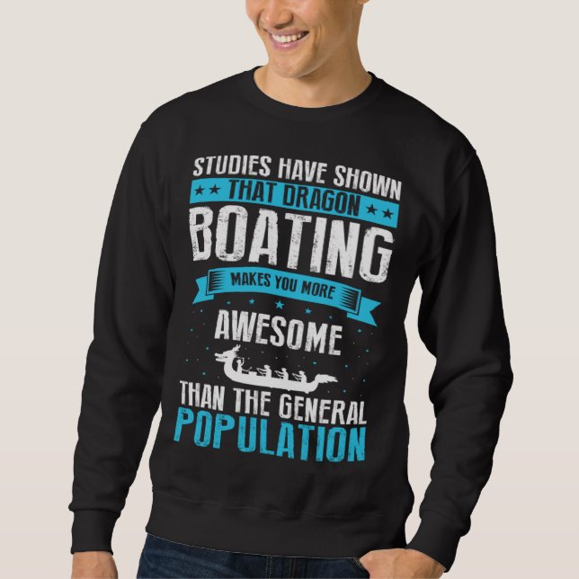 Dragon Boat Quote for Dragonboat Crew and Dragonbo Sweatshirt (Vorderseite)