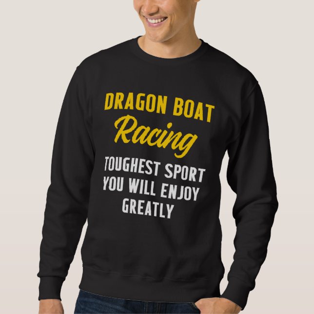 Dragon Boat Racing Boating Race Racer Sweatshirt (Vorderseite)
