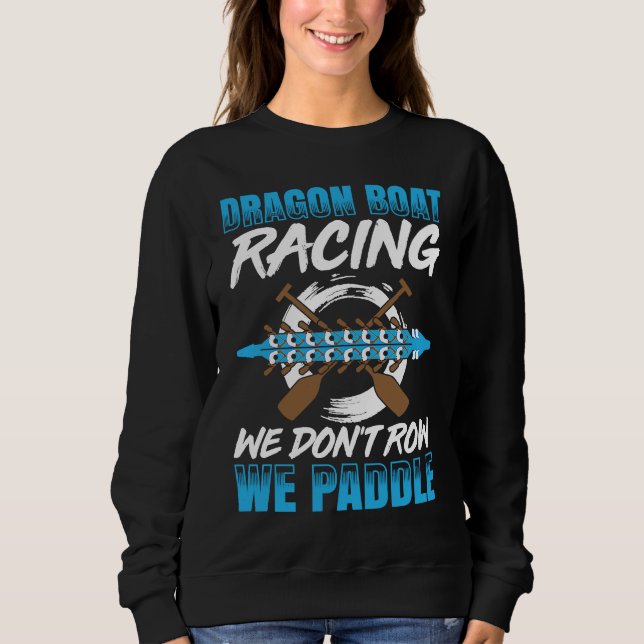 Dragon Boat Racing For Dragon Boat Paddler Drummer Sweatshirt (Vorderseite)