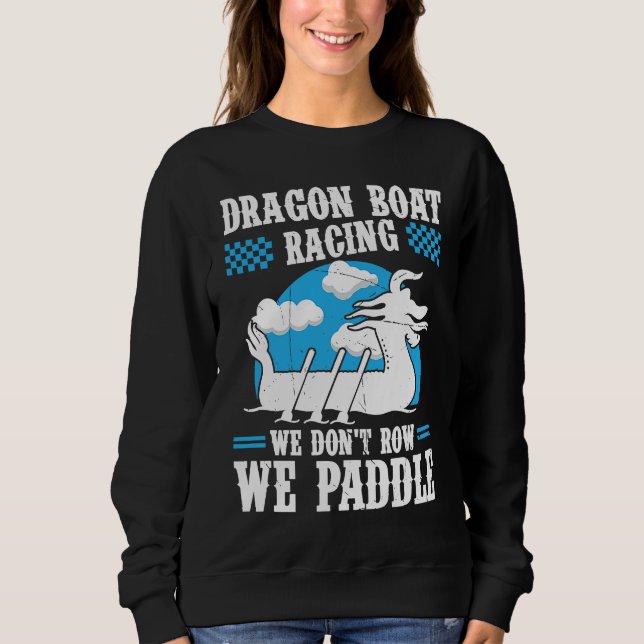 Dragon Boat Racing For Dragon Boat Paddler Drummer Sweatshirt (Vorderseite)