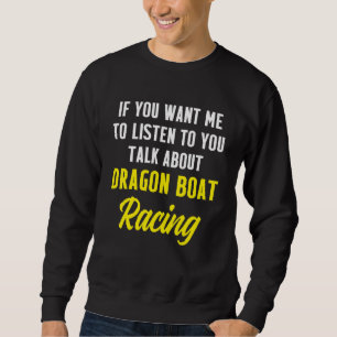 Dragon Boat Racing Hobby Bootrennen Racer _9 Sweatshirt