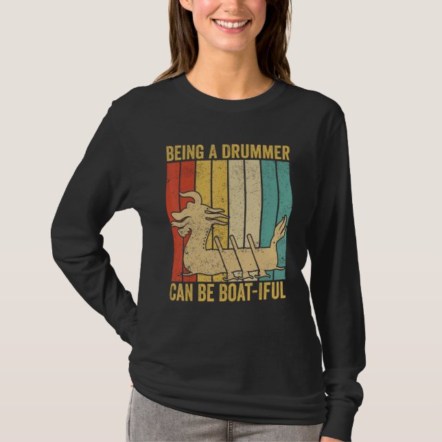 Dragon Boat Racing Race Paddle A Drummer Can Be Bo T-Shirt (Vorderseite)