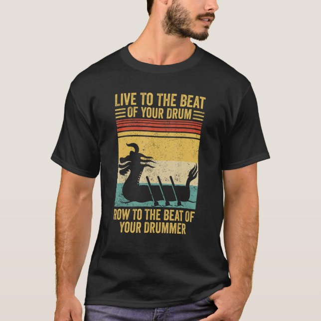Dragon Boat Racing Race Paddle Beat Of Drum Row Be T-Shirt (Vorderseite)