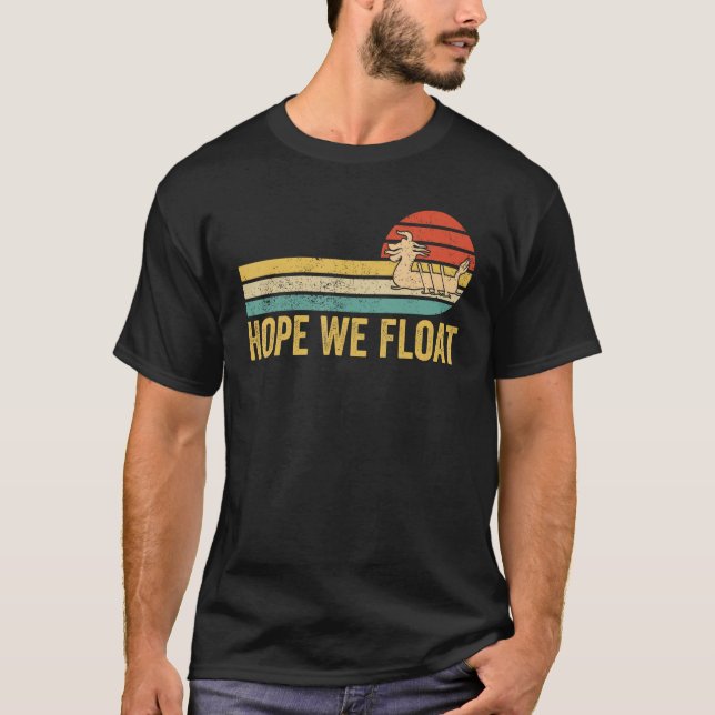 Dragon Boat Racing Race Paddle Boat Hope We Float T-Shirt (Vorderseite)