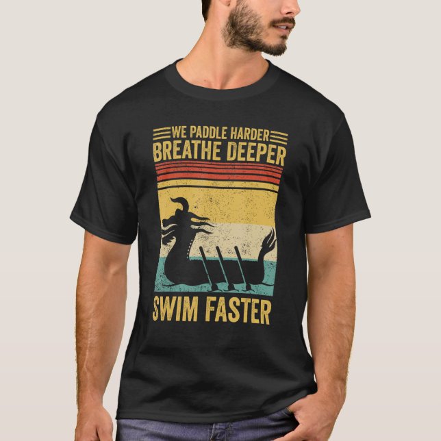 Dragon Boat Racing Race Paddle Breathe Deeper Swim T-Shirt (Vorderseite)