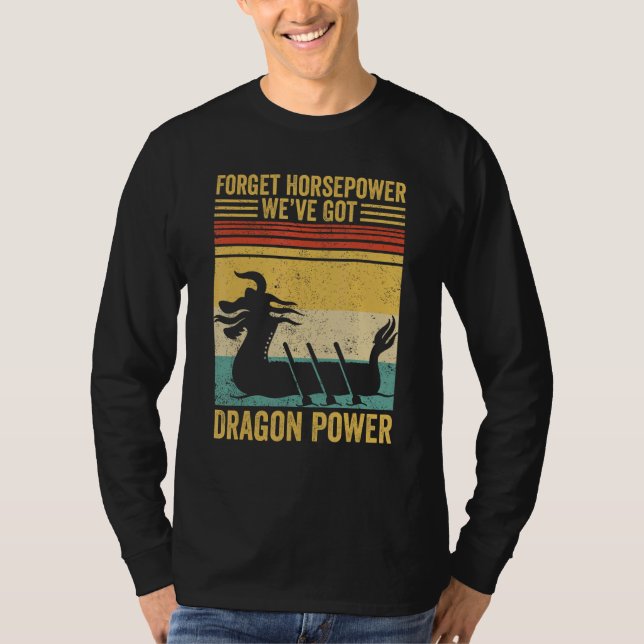 Dragon Boat Racing Race Paddle Horsepower Got Drag T-Shirt (Vorderseite)