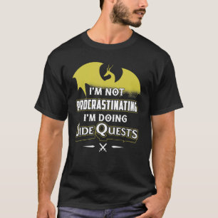 Dragon Shirt Ich verzögern nicht, ich tue langsam