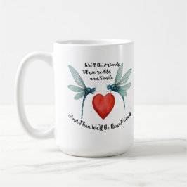 Dragonflies friendship quote funny BFF old senile Kaffeetasse