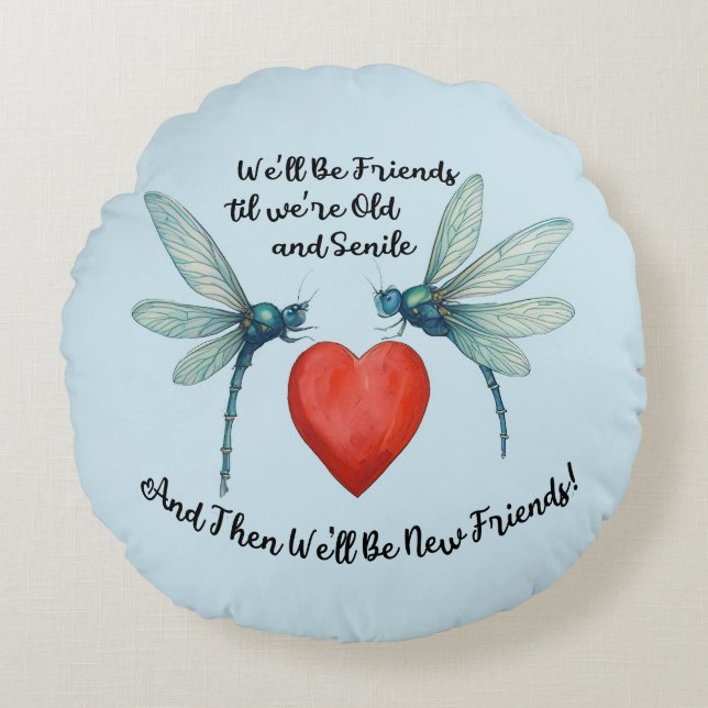 Dragonflies friendship quote funny BFF old senile Rundes Kissen (Vorderseite)