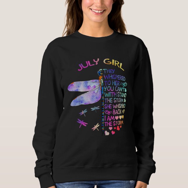 Dragonfly July Girl They Whispered To Her Sweatshirt (Vorderseite)