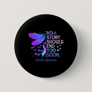 Dragonfly No Story sollte zu bald beenden Suicide  Button