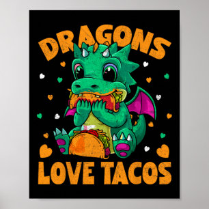 Dragons Liebe Tacos Funny Tacos Food Lover Poster
