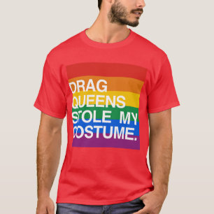 DRAGQUEEN STAHLEN MEIN KOSTÜM T-Shirt