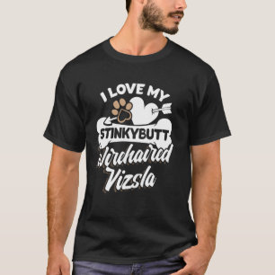Drahthaar Vizsla Geschenk - Ich Liebe mein Stinkyb T-Shirt
