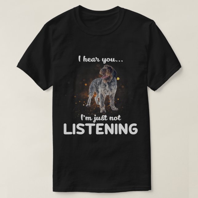 Drahthaar Zeige Griffon Hund ich höre, du nicht Li T-Shirt (Design vorne)