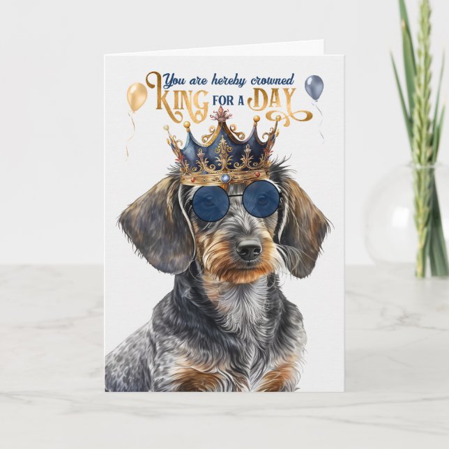 Drahthaarterrier Dackel Dog King for Day Funny Bir Karte (Vorderseite)