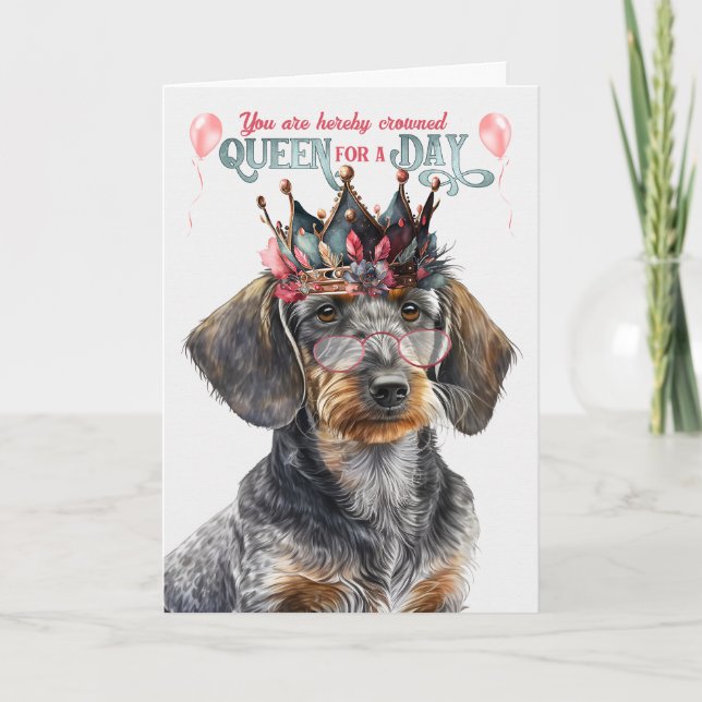 Drahthaarterrier Dackel Queen for Day Funny Birthd Karte (Vorderseite)