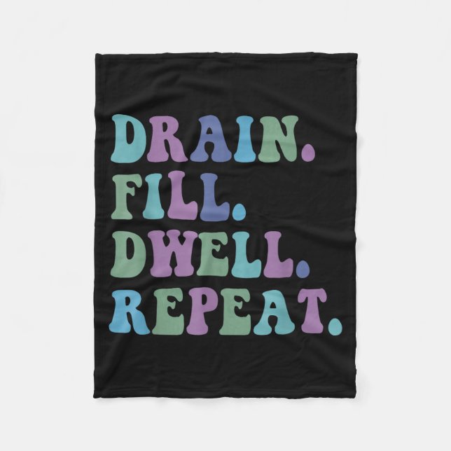 Drain Fill Dwell Repeat Funny Quote Saying Design  Fleecedecke (Vorderseite)