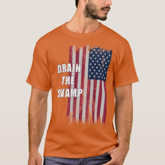 Drainhe Sumpf Präsident Donaldrump bedrängte Flagg T-Shirt
