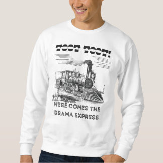 Drama Express Lustiger Zug Zitat T-Shirt Sweatshirt