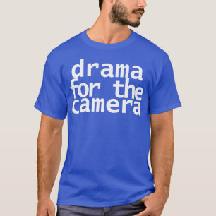 Drama für die Kameratypografie Minimaler weißer Te T-Shirt