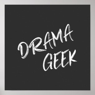 Drama-Geek-Theaterliebhaber-Zitat Schwarz Weiß Poster