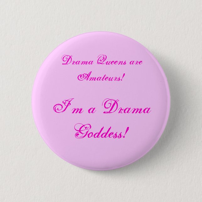 Drama-Göttin! Knopf Button (Vorderseite)