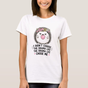Drama Leben Igel T-Shirt
