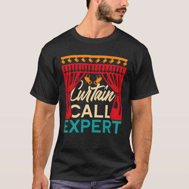 Drama-Lehrer Curtain Call Experte Freund T-Shirt (Vorderseite)